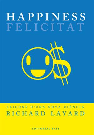 HAPPINESS | 9788485031573 | LAYARD, RICHARD | Galatea Llibres | Librería online de Reus, Tarragona | Comprar libros en catalán y castellano online