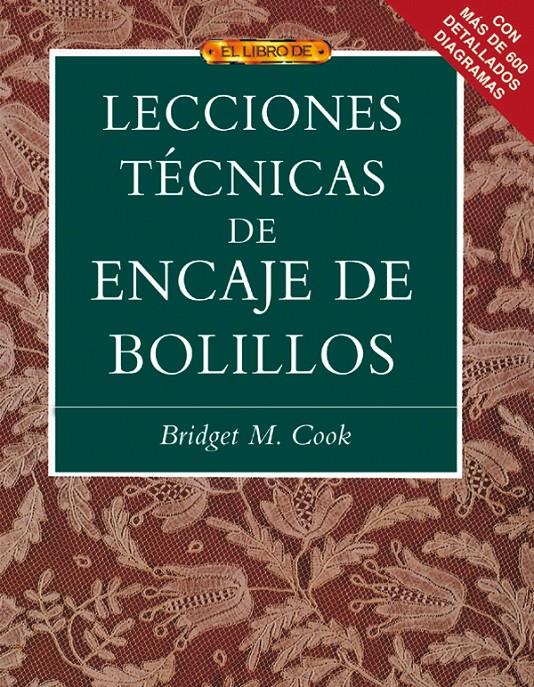 LECCIONES TECNICAS DE ENCAJE DE BOLILLOS | 9788496365841 | COOK, BRIDGET M. | Galatea Llibres | Llibreria online de Reus, Tarragona | Comprar llibres en català i castellà online