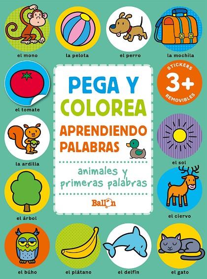 PEGA Y COLOREA APRENDIENDO PALABRAS - ANIMALES  Y PRIMERAS PALABRAS | 9789403225623 | Galatea Llibres | Llibreria online de Reus, Tarragona | Comprar llibres en català i castellà online