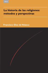 HISTORIA DE LAS RELIGIONES: METODOS Y PERSPECTIVAS | 9788446023050 | DIEZ DE VELASCO, FCO. | Galatea Llibres | Llibreria online de Reus, Tarragona | Comprar llibres en català i castellà online