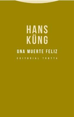 UNA MUERTE FELIZ | 9788498796322 | KÜNG, HANS | Galatea Llibres | Llibreria online de Reus, Tarragona | Comprar llibres en català i castellà online