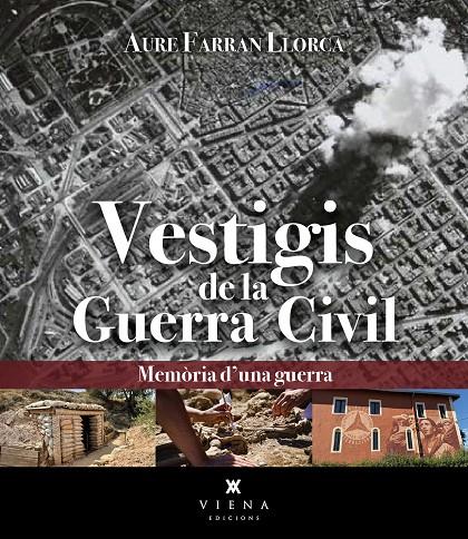 VESTIGIS DE LA GUERRA CIVIL | 9788419474742 | FARRAN LLORCA, AURE | Galatea Llibres | Librería online de Reus, Tarragona | Comprar libros en catalán y castellano online