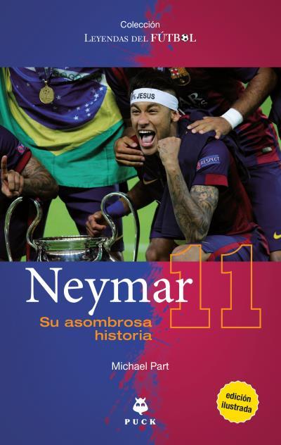 NEYMAR. SU ASOMBROSA HISTORIA | 9788496886568 | PART, MICHAEL | Galatea Llibres | Llibreria online de Reus, Tarragona | Comprar llibres en català i castellà online