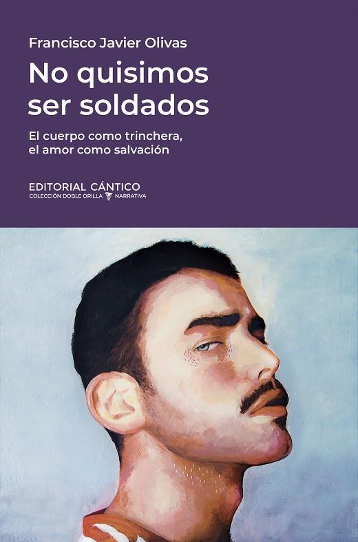 NO QUISIMOS SER SOLDADOS | 9788410288294 | OLIVAS GONZÁLEZ, FRANCISCO JAVIER | Galatea Llibres | Llibreria online de Reus, Tarragona | Comprar llibres en català i castellà online