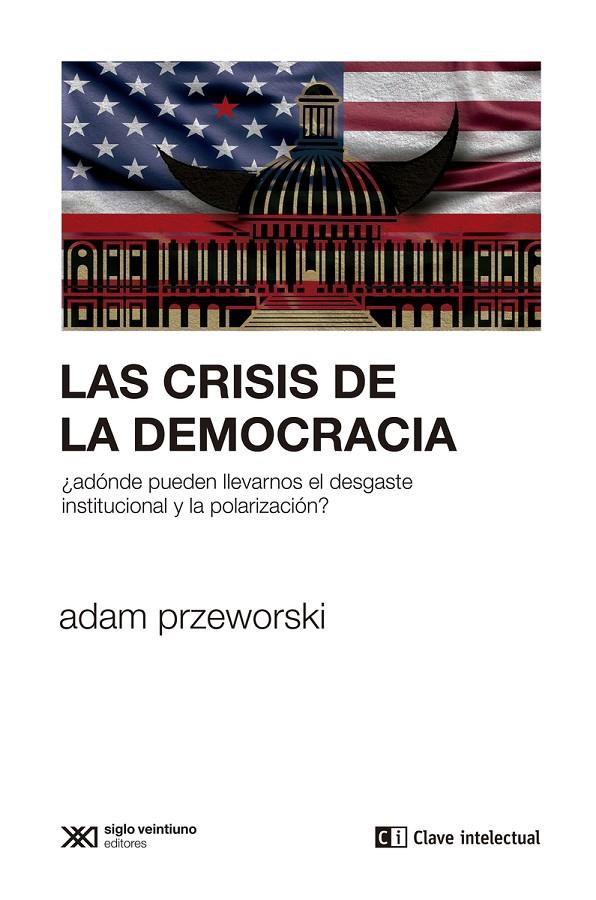 LAS CRISIS DE LA DEMOCRACIA | 9788412533675 | PRZEWORSKI, ADAM | Galatea Llibres | Llibreria online de Reus, Tarragona | Comprar llibres en català i castellà online