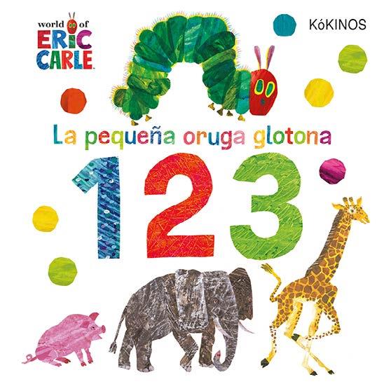 LA PEQUEÑA ORUGA GLOTONA 1 2 3 | 9788417742263 | CARLE, ERIC | Galatea Llibres | Llibreria online de Reus, Tarragona | Comprar llibres en català i castellà online