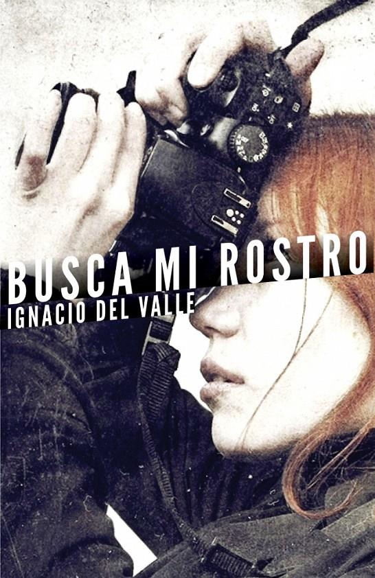 BUSCA MI ROSTRO | 9788401353000 | DEL VALLE, IGNACIO | Galatea Llibres | Librería online de Reus, Tarragona | Comprar libros en catalán y castellano online