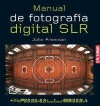 MANUAL DE FOTOGRAFÍA DIGITAL SLR | 9788496669253 | FREEMAN, JOHN | Galatea Llibres | Llibreria online de Reus, Tarragona | Comprar llibres en català i castellà online