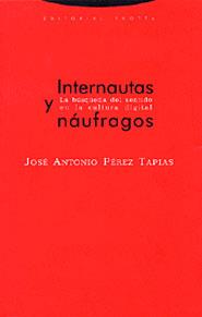 INTERNAUTAS Y NAUFRAGOS | 9788481645811 | PEREZ TAPIAS, JOSE ANTONIO | Galatea Llibres | Librería online de Reus, Tarragona | Comprar libros en catalán y castellano online