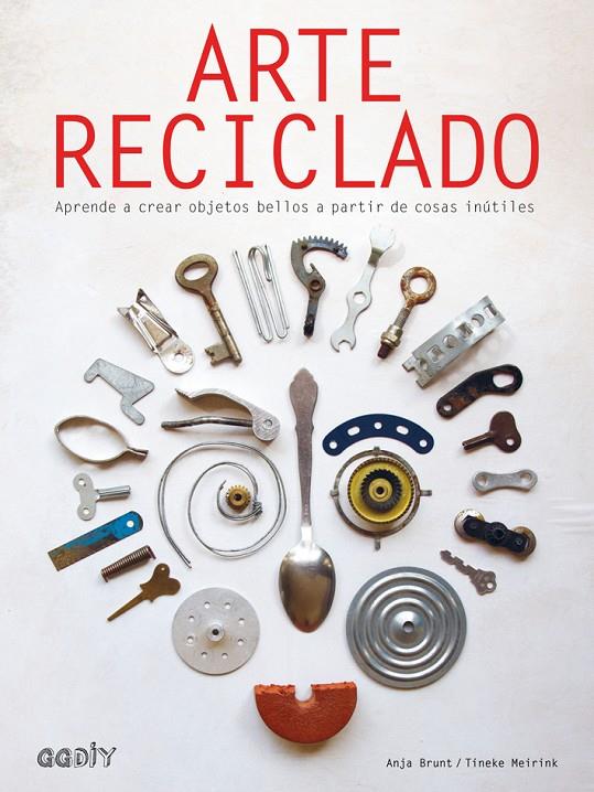 ARTE RECICLADO | 9788425230578 | BRUNT, ANJA/MEIRINK, TINEKE | Galatea Llibres | Llibreria online de Reus, Tarragona | Comprar llibres en català i castellà online