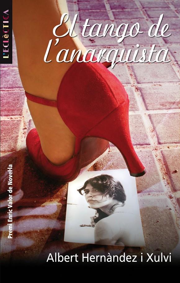 TANGO DE L'ANARQUISTA, EL | 9788498241419 | HERNANDEZ XULVI, ALBERT | Galatea Llibres | Librería online de Reus, Tarragona | Comprar libros en catalán y castellano online