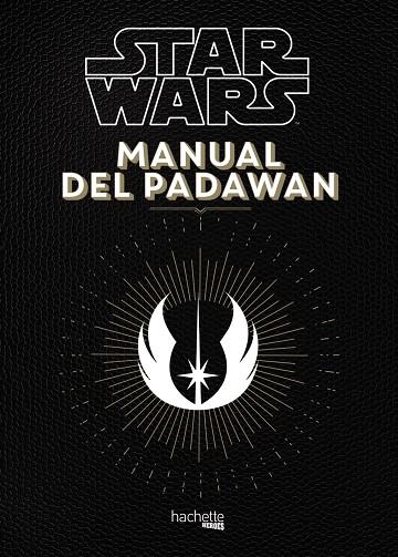 MANUAL DEL PADAWAN. STAR WARS | 9788416857111 | BEAUJOUAN, NICOLAS/TOUBOUL, PHILIPPE | Galatea Llibres | Llibreria online de Reus, Tarragona | Comprar llibres en català i castellà online