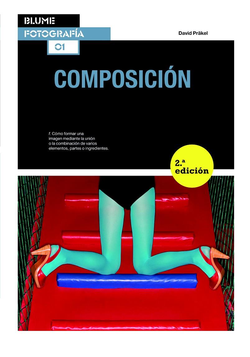 COMPOSICION. BLUME FOTOGRAFÍA.  | 9788415317692 | PRÄKEL, DAVID | Galatea Llibres | Llibreria online de Reus, Tarragona | Comprar llibres en català i castellà online