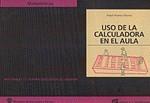 USO DE LA CALCULADORA EN EL AULA | 9788427711068 | ÁLVAREZ ÁLVAREZ, ÁNGEL | Galatea Llibres | Librería online de Reus, Tarragona | Comprar libros en catalán y castellano online