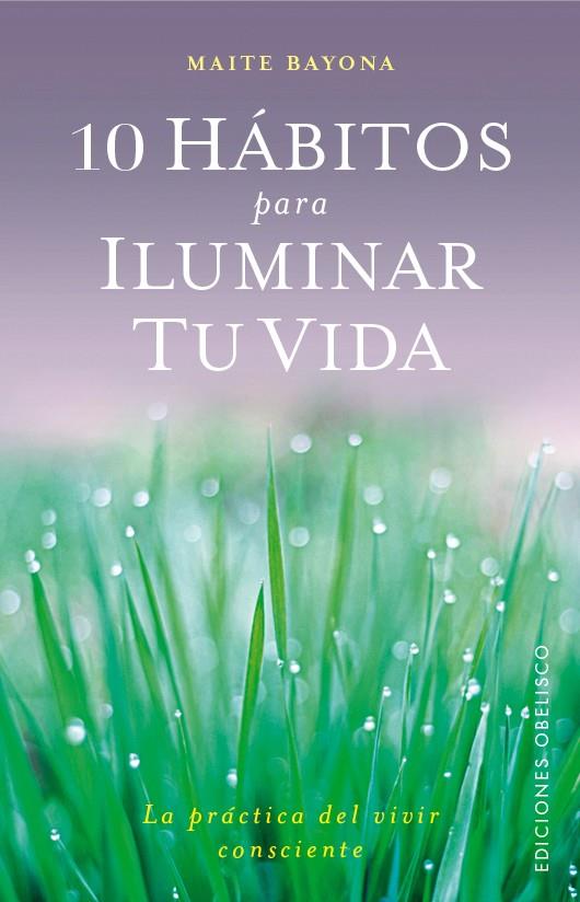 10 HÁBITOS PARA ILUMINAR TU VIDA | 9788491111542 | GARCÍA BAYONA, MARÍA TERESA | Galatea Llibres | Llibreria online de Reus, Tarragona | Comprar llibres en català i castellà online