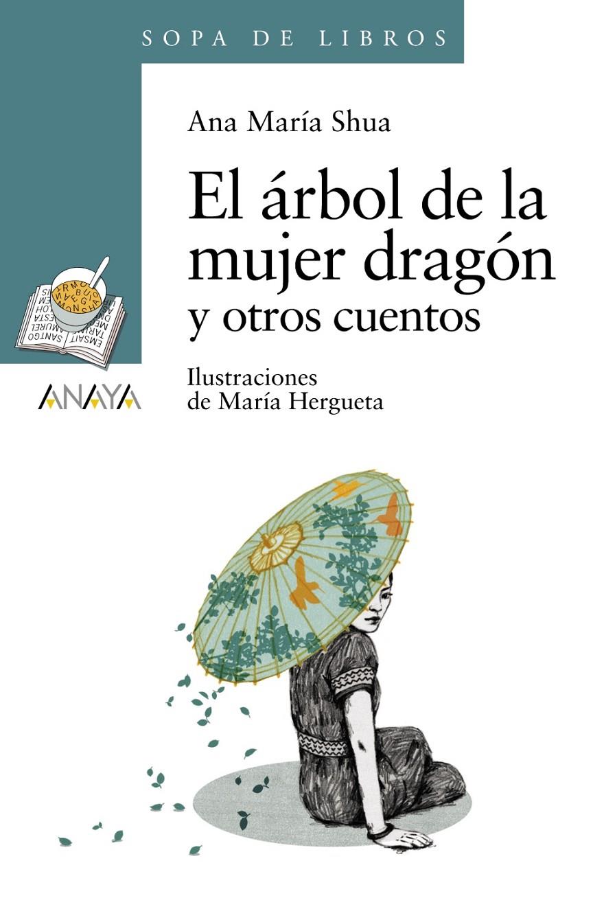 EL ÁRBOL DE LA MUJER DRAGÓN Y OTROS CUENTOS | 9788467840452 | SHUA, ANA MARÍA | Galatea Llibres | Librería online de Reus, Tarragona | Comprar libros en catalán y castellano online