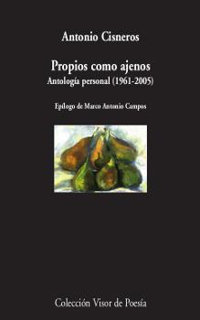 PROPIOS COMO AJENOS (ANTOLOGíA POéTICA, 1961-2005) | 9788498953060 | CISNEROS, ANTONIO | Galatea Llibres | Llibreria online de Reus, Tarragona | Comprar llibres en català i castellà online