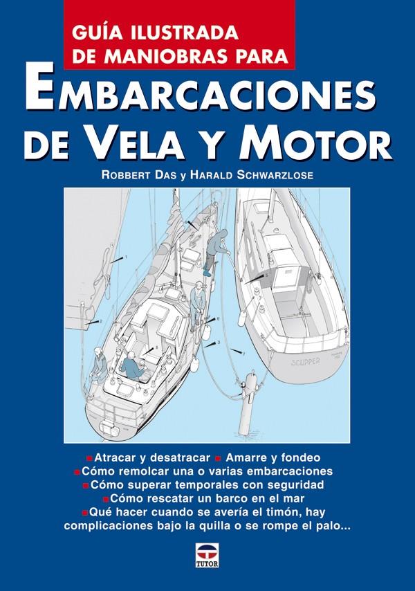 GUIA ILUSTRADA DE MANIOBRAS PARA EMBARCACIONES DE VELA Y MOT | 9788479026356 | DAS, ROBBERT | Galatea Llibres | Llibreria online de Reus, Tarragona | Comprar llibres en català i castellà online