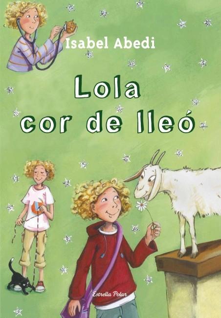 LA LOLA COR DE LLEÓ | 9788499328539 | ABEDI, ISABEL | Galatea Llibres | Librería online de Reus, Tarragona | Comprar libros en catalán y castellano online