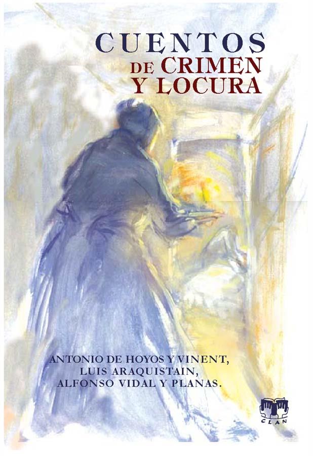 CUENTOS DE CRIMEN Y LOCURA | 9788489142947 | HOYOS Y VINENT, ANTONIO DE ,  [ET. AL.] | Galatea Llibres | Llibreria online de Reus, Tarragona | Comprar llibres en català i castellà online