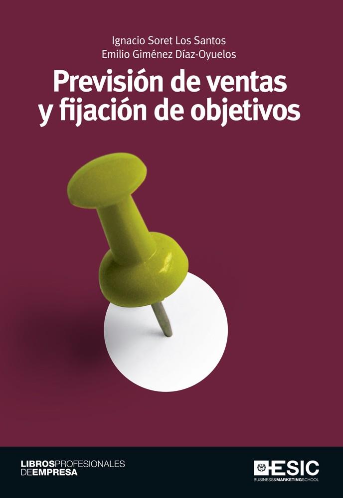 PREVISIÓN DE VENTAS Y FIJACIÓN DE OBJETIVOS | 9788473569170 | SORET LOS SANTOS, IGNACIO/GIMÉNEZ DÍAZ-OYUELOS, EMILIO | Galatea Llibres | Llibreria online de Reus, Tarragona | Comprar llibres en català i castellà online