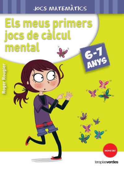 ELS MEUS PRIMERS JOCS DE CÀLCUL MENTAL (6-7 ANYS) | 9788415612629 | ROUGIER, ROGER | Galatea Llibres | Llibreria online de Reus, Tarragona | Comprar llibres en català i castellà online