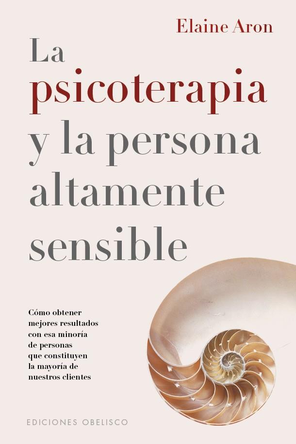 LA PSICOTERAPIA Y LA PERSONA ÁLTAMENTE SENSIBLE | 9788411721042 | ARON, ELAINE | Galatea Llibres | Llibreria online de Reus, Tarragona | Comprar llibres en català i castellà online