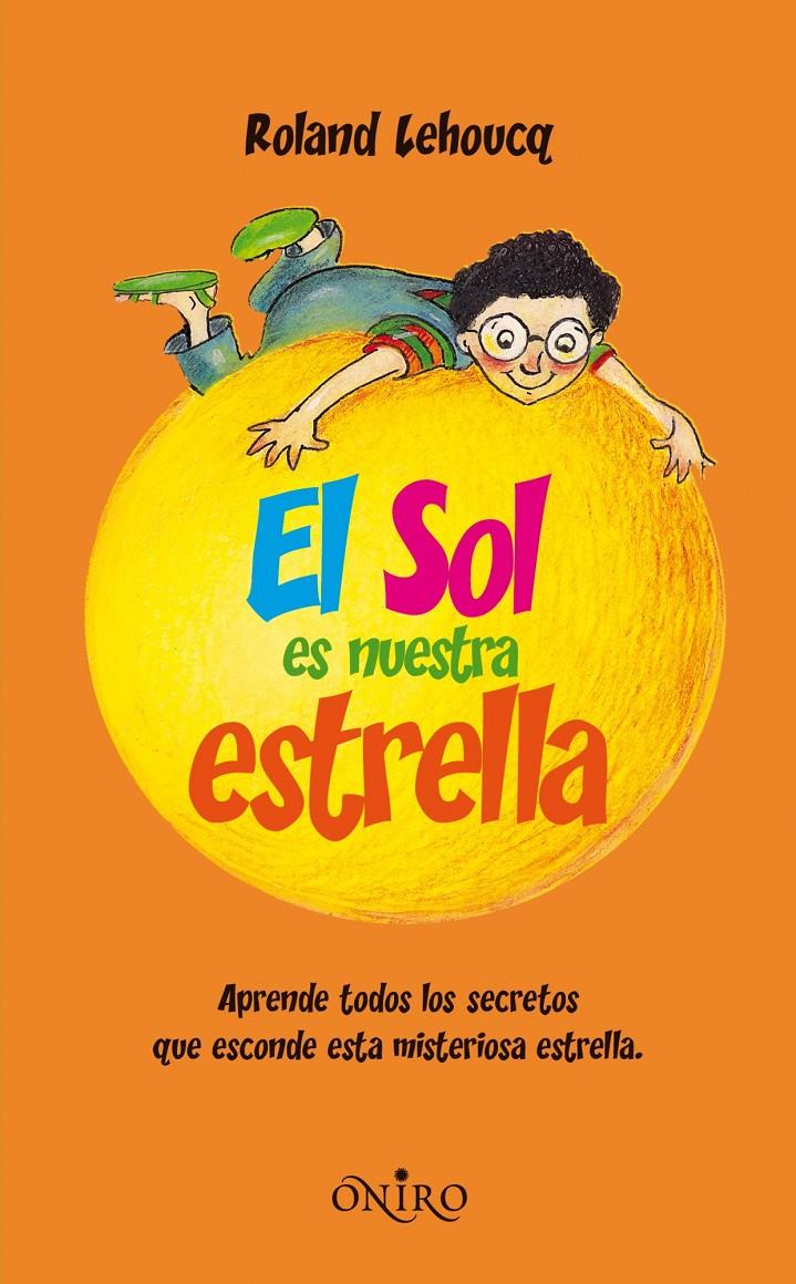 SOL ES NUESTRA ESTRELLA, EL | 9788497545099 | LEHOUCQ, ROLAND | Galatea Llibres | Llibreria online de Reus, Tarragona | Comprar llibres en català i castellà online