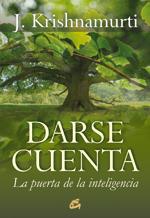 DARSE CUENTA | 9788484453222 | KRISHNAMURTI, JIDDU | Galatea Llibres | Librería online de Reus, Tarragona | Comprar libros en catalán y castellano online