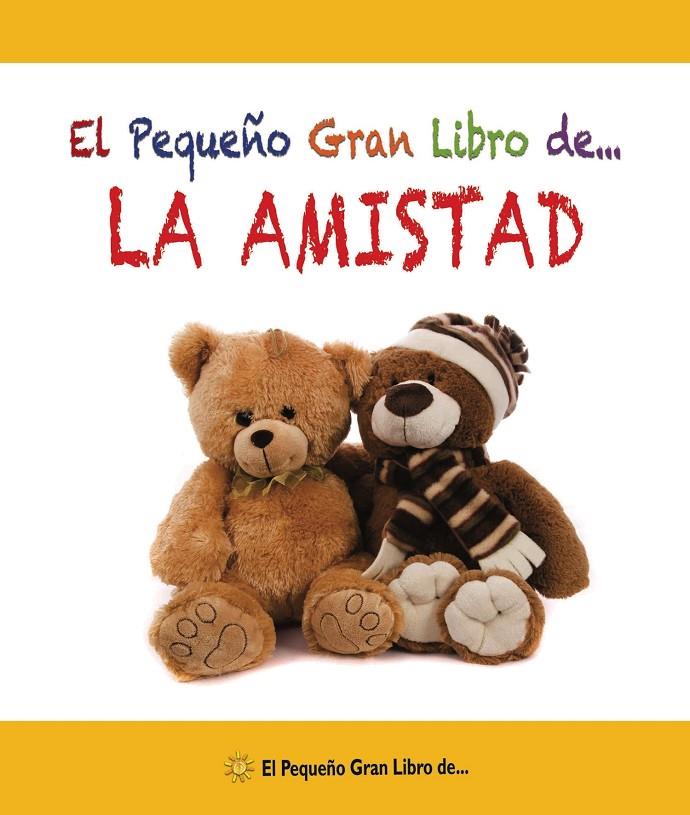 EL PEQUEÑO GRAN LIBRO DE... LA AMISTAD | 9788492892556 | Galatea Llibres | Llibreria online de Reus, Tarragona | Comprar llibres en català i castellà online