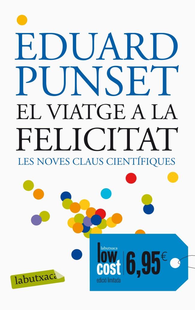 EL VIATGE A LA FELICITAT | 9788499306162 | PUNSET, EDUARD | Galatea Llibres | Librería online de Reus, Tarragona | Comprar libros en catalán y castellano online