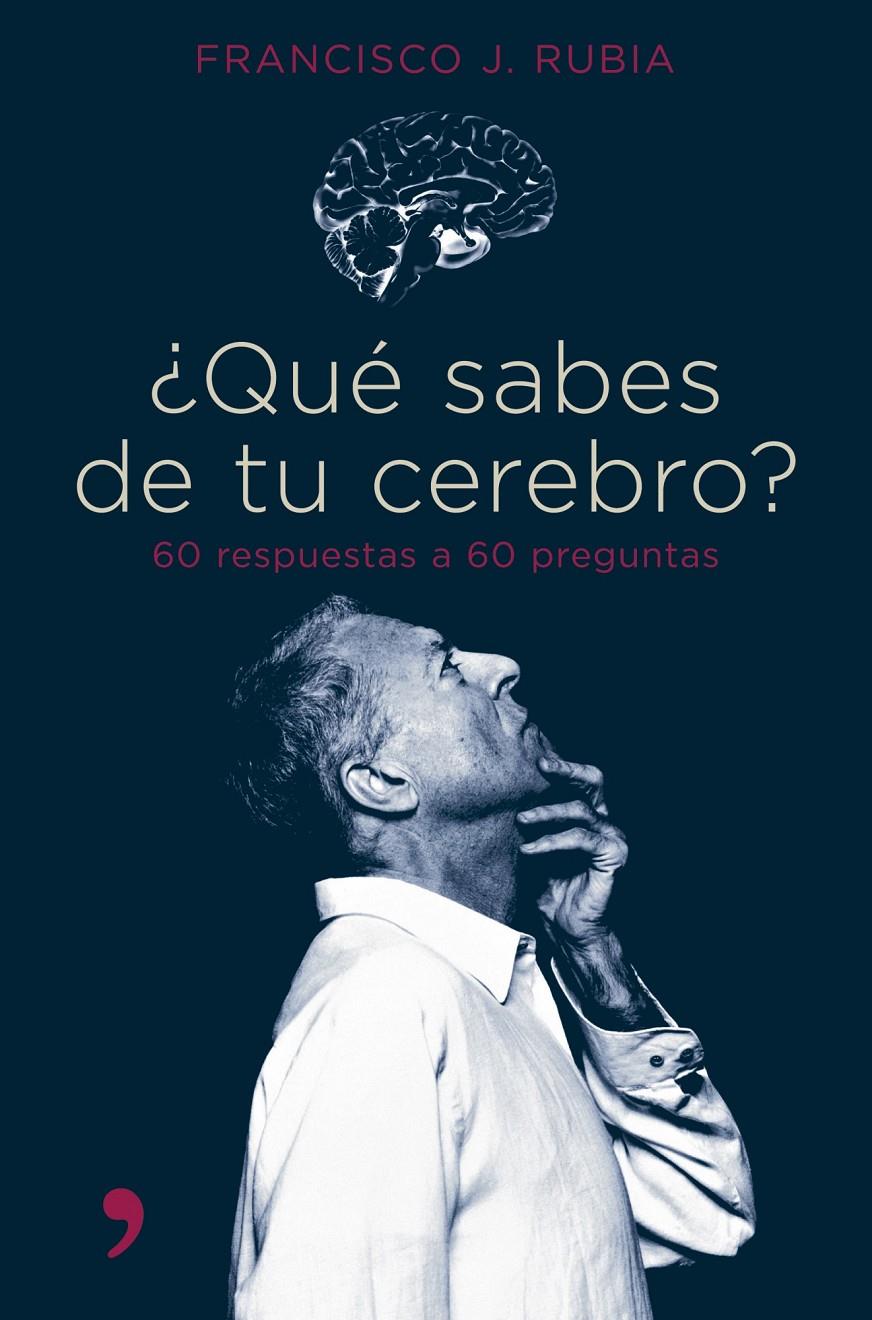 QUE SABES DE TU CEREBRO? | 9788484605058 | RUBIA, FRANCISCO | Galatea Llibres | Llibreria online de Reus, Tarragona | Comprar llibres en català i castellà online