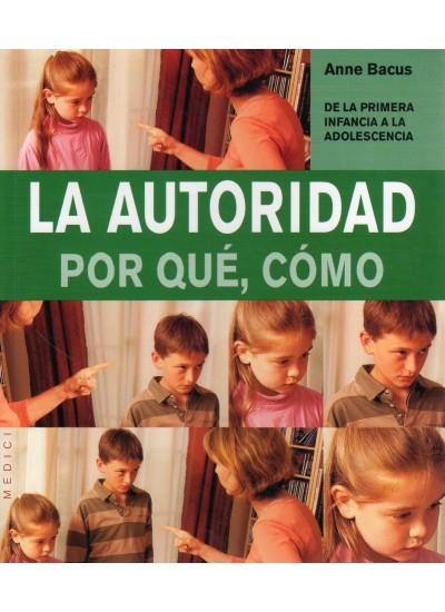 AUTORIDAD, LA. POR QUE, COMO | 9788497990400 | BACUS, ANNE | Galatea Llibres | Llibreria online de Reus, Tarragona | Comprar llibres en català i castellà online