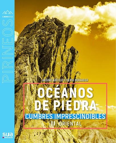 OCEANOS DE PIEDRA II PIRINEO ORIENTAL -SUA | 9788482167558 | AREITIO, ARGIÑE/ BOIXADER, SERGI | Galatea Llibres | Llibreria online de Reus, Tarragona | Comprar llibres en català i castellà online