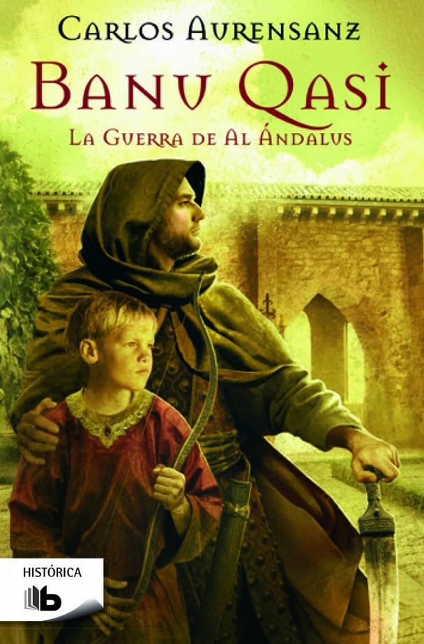 BANU QASI. LA GUERRA DE AL ANDALUS | 9788490702130 | AURENSANZ, CARLOS | Galatea Llibres | Librería online de Reus, Tarragona | Comprar libros en catalán y castellano online