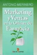 MARKETING Y VENTAS EN LA OFICINA DE FARMACIA | 9788479783167 | MERINERO, ANTONIO | Galatea Llibres | Llibreria online de Reus, Tarragona | Comprar llibres en català i castellà online