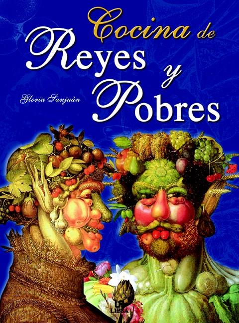 COCINA DE REYES Y POBRES | 9788466201728 | SANJUAN, GLORIA | Galatea Llibres | Llibreria online de Reus, Tarragona | Comprar llibres en català i castellà online