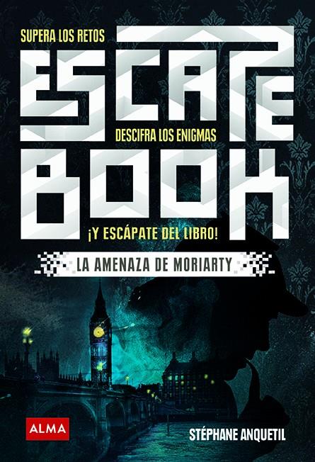 ESCAPE BOOK: LA AMENAZA DE MORIARTY | 9788417430252 | ANQUETIL, STÉPHANE | Galatea Llibres | Librería online de Reus, Tarragona | Comprar libros en catalán y castellano online