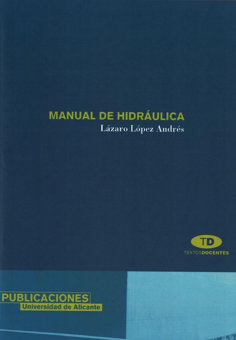 MANUAL DE HIDRAULICA | 9788479083205 | LOPEZ ANDRES, LAZARO | Galatea Llibres | Librería online de Reus, Tarragona | Comprar libros en catalán y castellano online