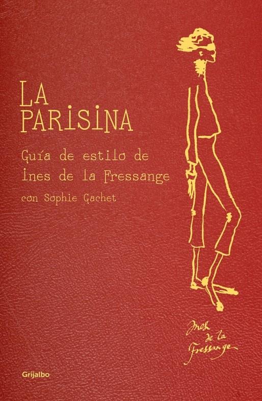 LA PARISINA. GUIA DE ESTILO | 9788425347382 | DE LA FRESSANGE, INES | Galatea Llibres | Llibreria online de Reus, Tarragona | Comprar llibres en català i castellà online