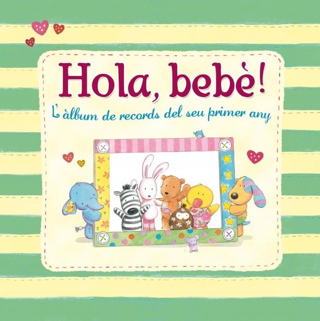 HOLA, BEBÈ! ALBUM DE RECORDS DEL SEU PRIMER ANY | 9788448830663 | BAINES, RACHEL | Galatea Llibres | Librería online de Reus, Tarragona | Comprar libros en catalán y castellano online