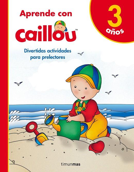 APRENDE CON CAILLOU 3 AÑOS | 9788408171805 | Galatea Llibres | Llibreria online de Reus, Tarragona | Comprar llibres en català i castellà online