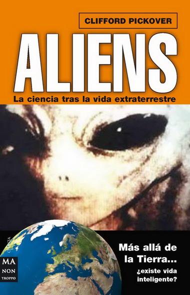 ALIENS, LA CIENCIA TRAS LA VIDA EXTRATERRESTRE | 9788496924789 | PICKOVER, CLIFFORD | Galatea Llibres | Llibreria online de Reus, Tarragona | Comprar llibres en català i castellà online