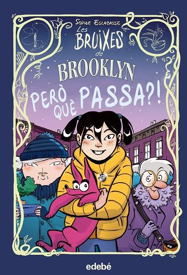 LES BRUIXES DE BROOKLYN 2. PERO QUÈ PASSA? | 9788468353739 | ESCABASSE, SOPHIE | Galatea Llibres | Librería online de Reus, Tarragona | Comprar libros en catalán y castellano online