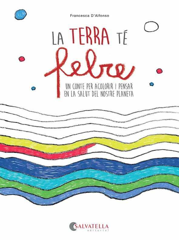 LA TERRA TÉ FEBRE | 9788417091354 | D'ALFONSO, FRANCESCA | Galatea Llibres | Llibreria online de Reus, Tarragona | Comprar llibres en català i castellà online