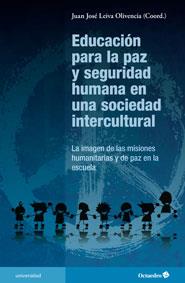 EDUCACIÓN PARA LA PAZ Y SEGURIDAD HUMANA EN UNA SOCIEDAD INTERCULTURAL | 9788499212401 | LEIVA OLIVENCIA, JUAN JOSÉ | Galatea Llibres | Llibreria online de Reus, Tarragona | Comprar llibres en català i castellà online