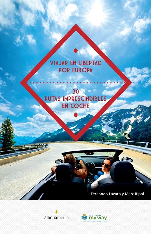 VIAJAR EN LIBERTAD POR EUROPA 30 RUTAS IMPRESCINDIBLES EN COCHE | 9788416395057 | RIPOL SAINZ, MARC/LÁZARO, FERNANDO | Galatea Llibres | Librería online de Reus, Tarragona | Comprar libros en catalán y castellano online