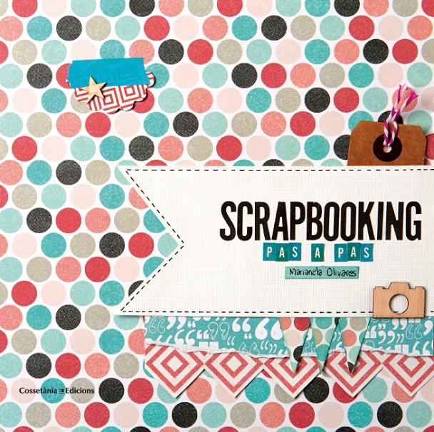 SCRAPBOOKING | 9788490342718 | OLIVARES, MARIANELA | Galatea Llibres | Llibreria online de Reus, Tarragona | Comprar llibres en català i castellà online