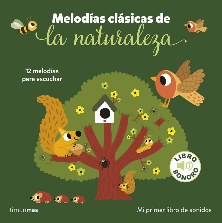 MELODÍAS CLÁSICAS DE LA NATURALEZA. MI PRIMER LIBRO DE SONIDOS | 9788408282211 | BILLET, MARION | Galatea Llibres | Llibreria online de Reus, Tarragona | Comprar llibres en català i castellà online