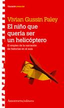 NIÑO QUE QUERIA SER UN HELICOPTERO, EL | 9789505188406 | GUSSIN PALEY, VIVIAN | Galatea Llibres | Llibreria online de Reus, Tarragona | Comprar llibres en català i castellà online